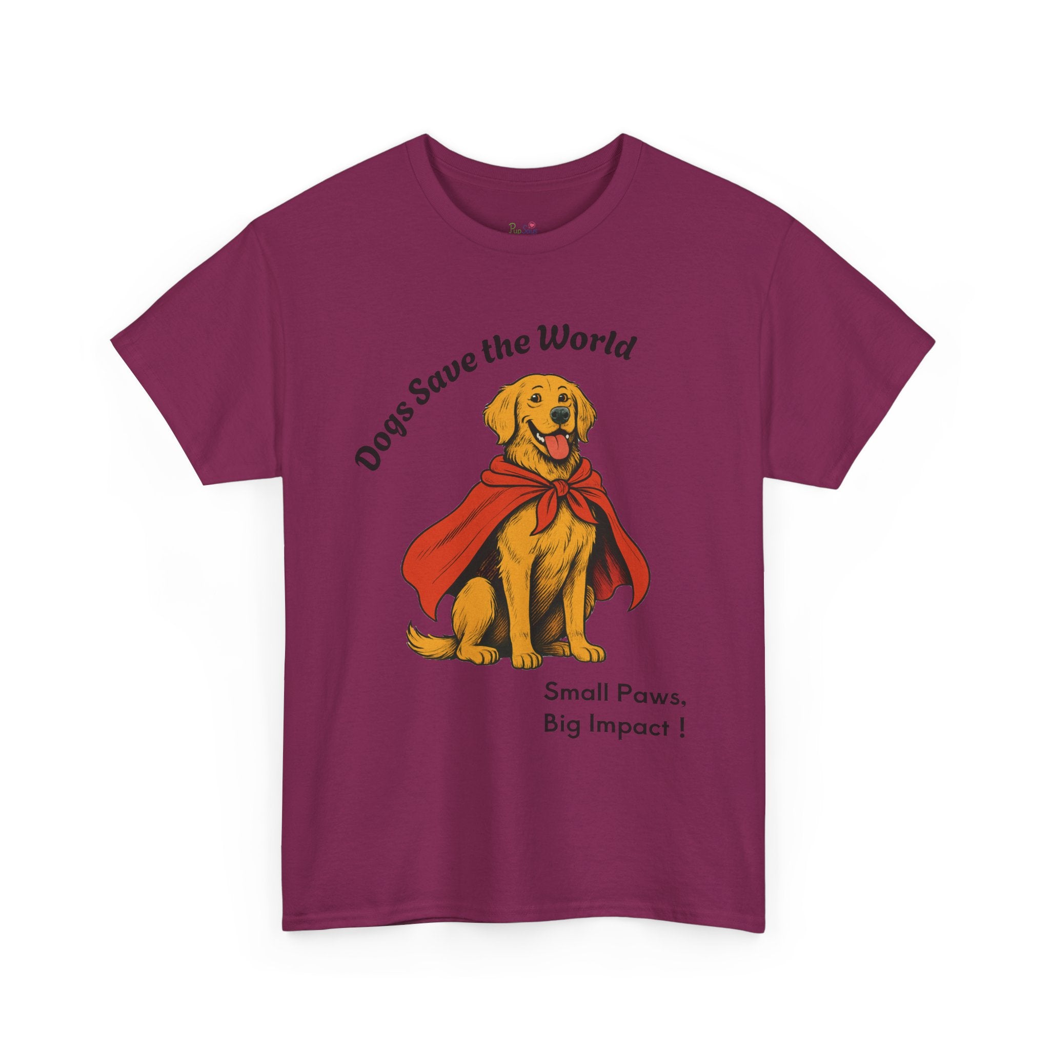 PupSays! Dogs Save the World - T-Shirt
