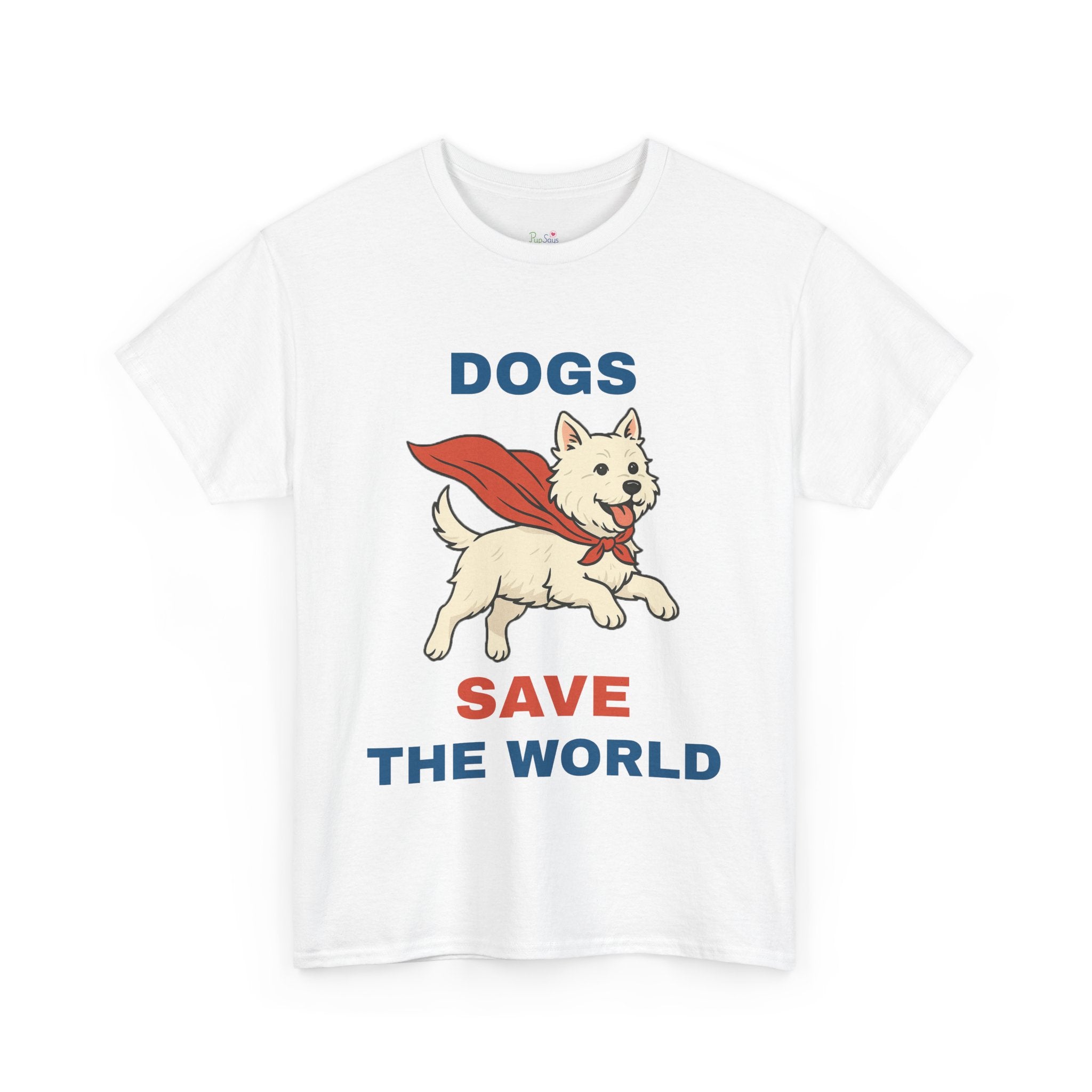 PupSays! Dogs Save the World 2 - T-Shirt